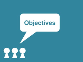 Objectives

 