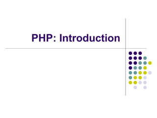 PHP: Introduction
 