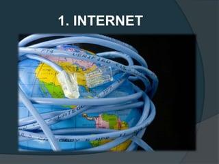 1. INTERNET
 