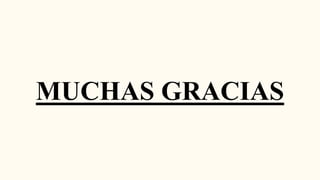 MUCHAS GRACIAS
 