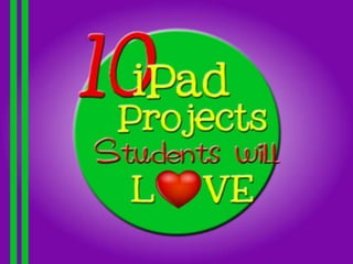 10 i pad projects students will love