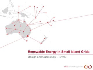 Renewable Energy in Small Island Grids
Design and Case study - Tuvalu
 