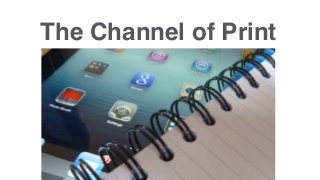 The Channel of Print
 