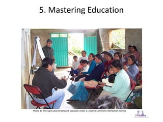 5. Mastering Education
Photo by The AgriCultures Network available under a Creative Commons Attribution-license
 