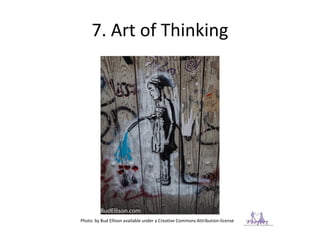 7. Art of Thinking
Photo by Bud Ellison available under a Creative Commons Attribution-license
 