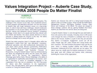 Values Integration Project – Auberle Case Study,
     PHRA 2008 People Do Matter Finalist




                         Source:
                         http://www.pittsburghhra.org/pdm_auberle.php
 