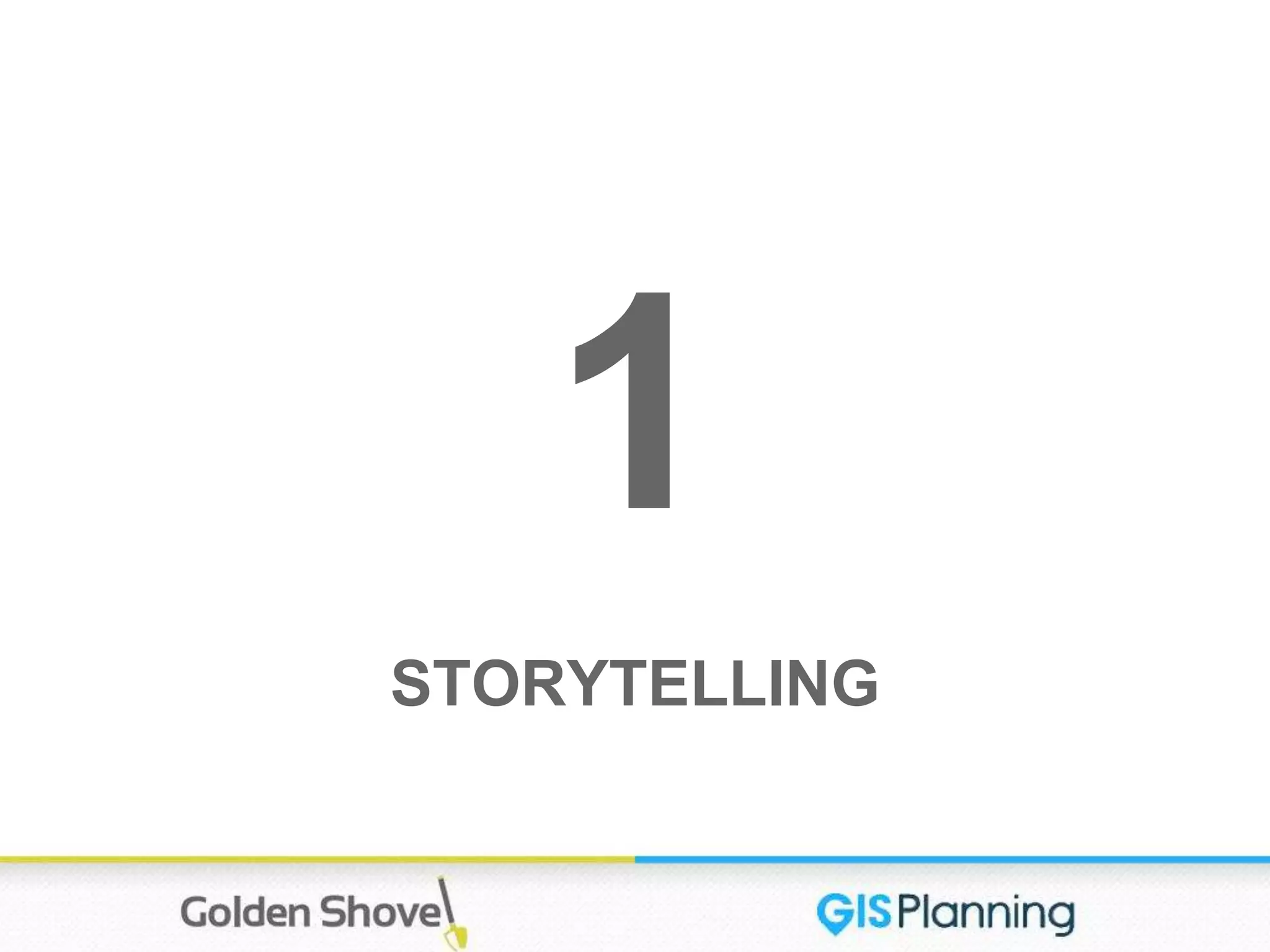 1
STORYTELLING
 