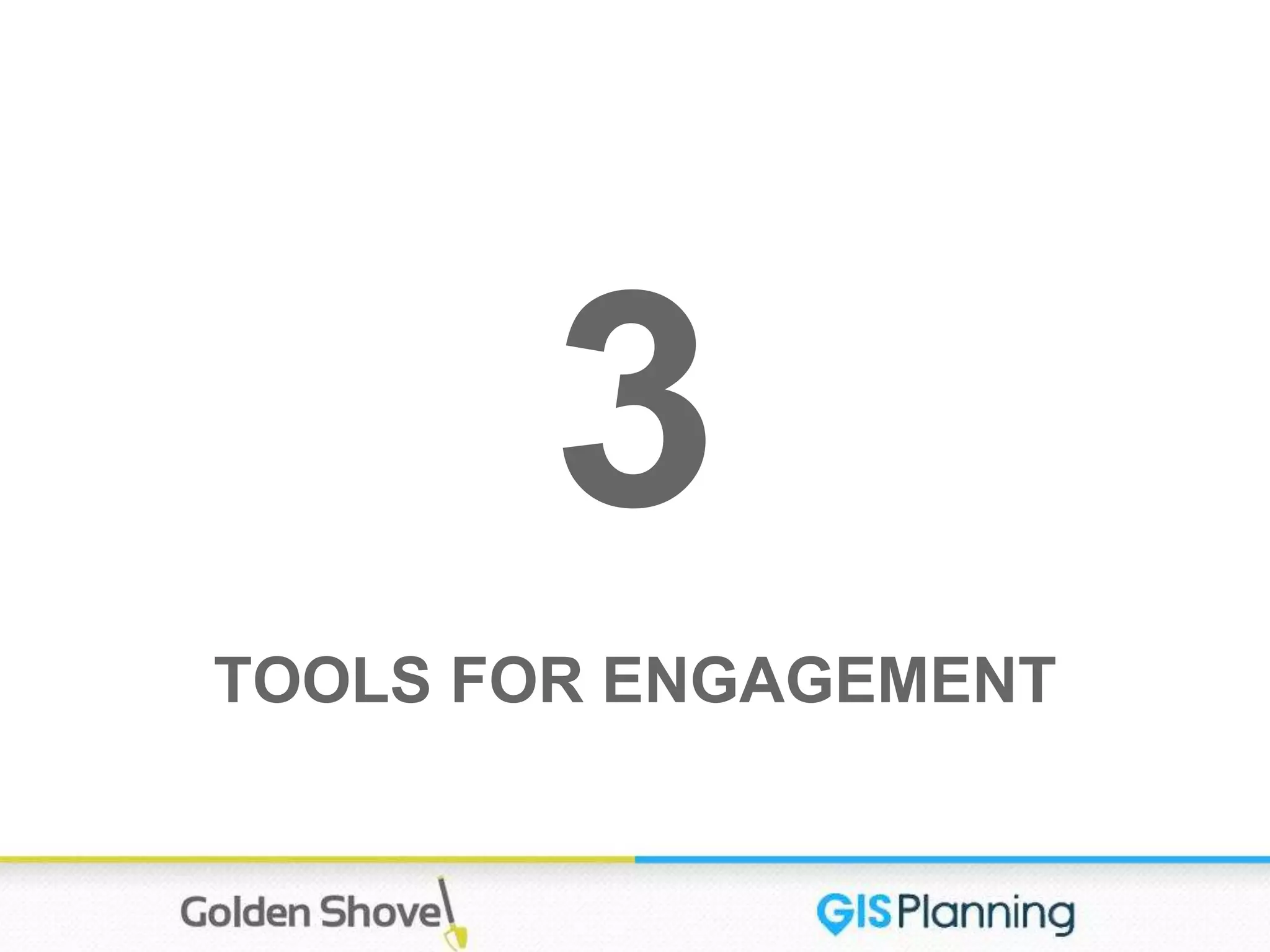 3
TOOLS FOR ENGAGEMENT
 