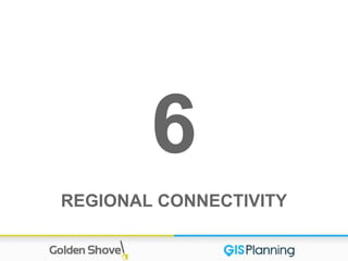 6
REGIONAL CONNECTIVITY
 