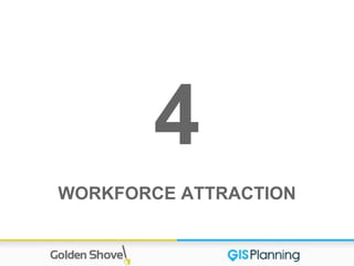 4
WORKFORCE ATTRACTION
 