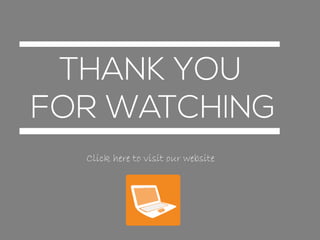 THANK YOU
Click here to visit our website
FOR WATCHING
 