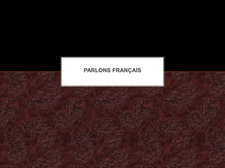 PARLONS FRANÇAIS
 