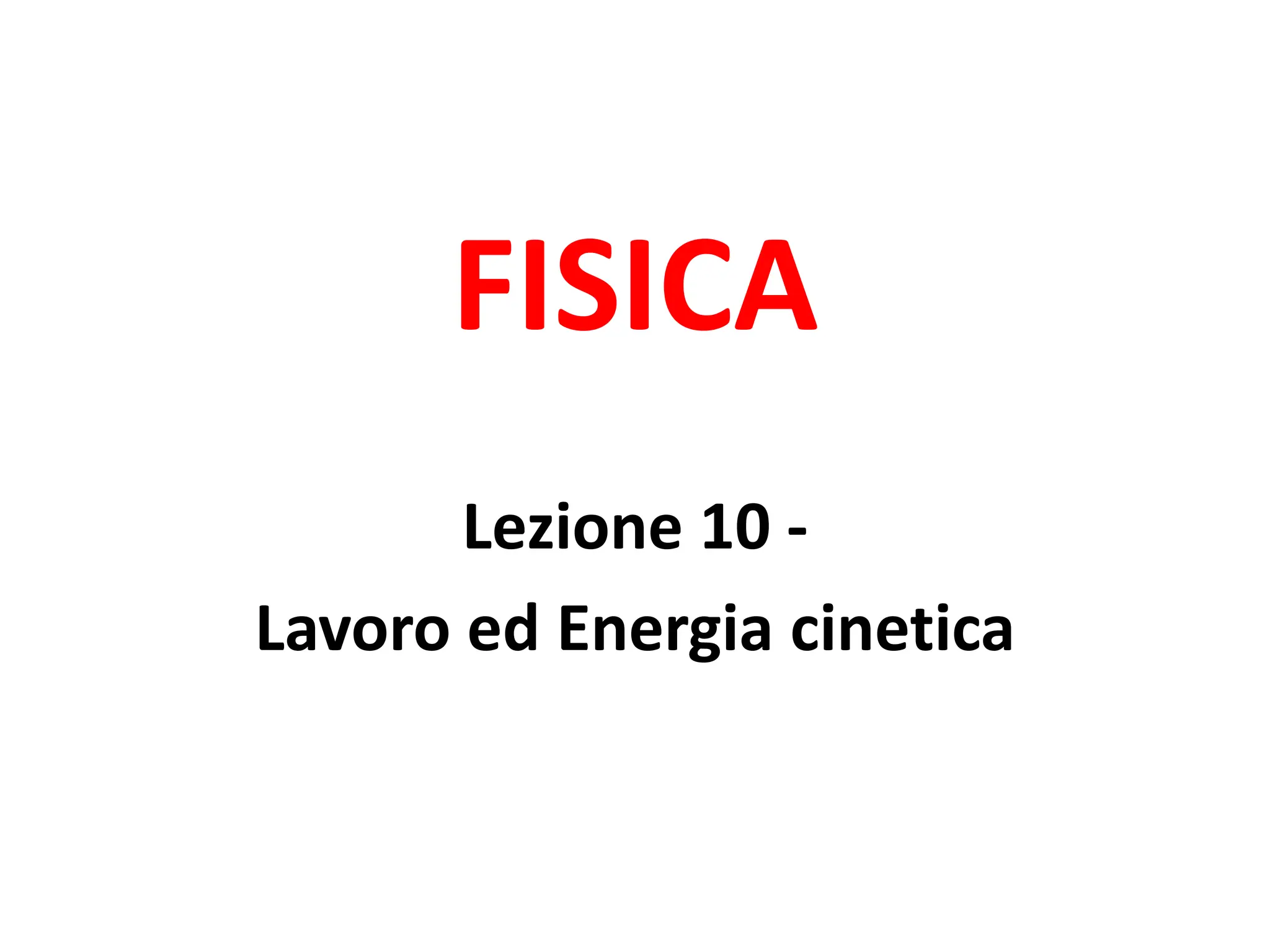 Lavoro ed energia cinetica - fisica.pptx