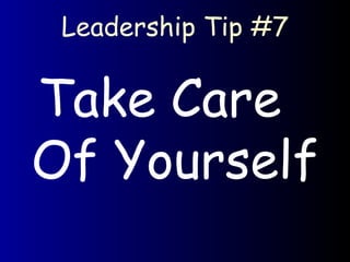 Leadership Tip #7 Take Care  Of Yourself 