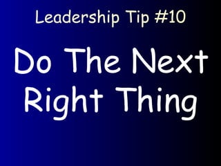 Leadership Tip #10 Do The Next Right Thing 