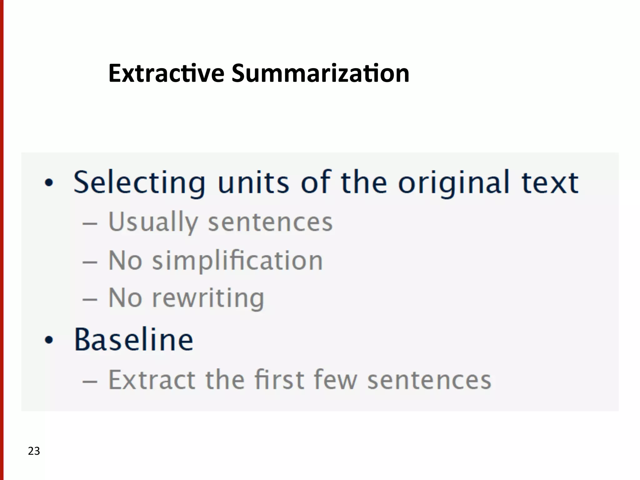 Extrac$ve  Summariza$on   23   