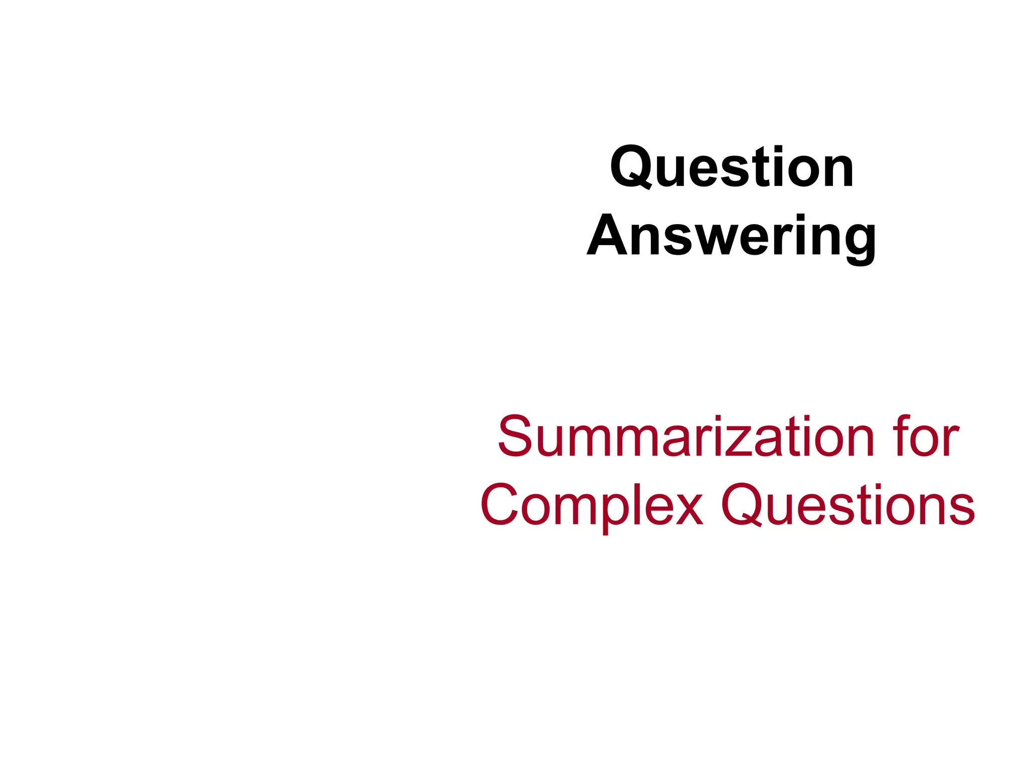 Question Answering Summarization for Complex Questions 