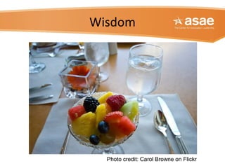 Wisdom
Photo credit: Carol Browne on Flickr
 