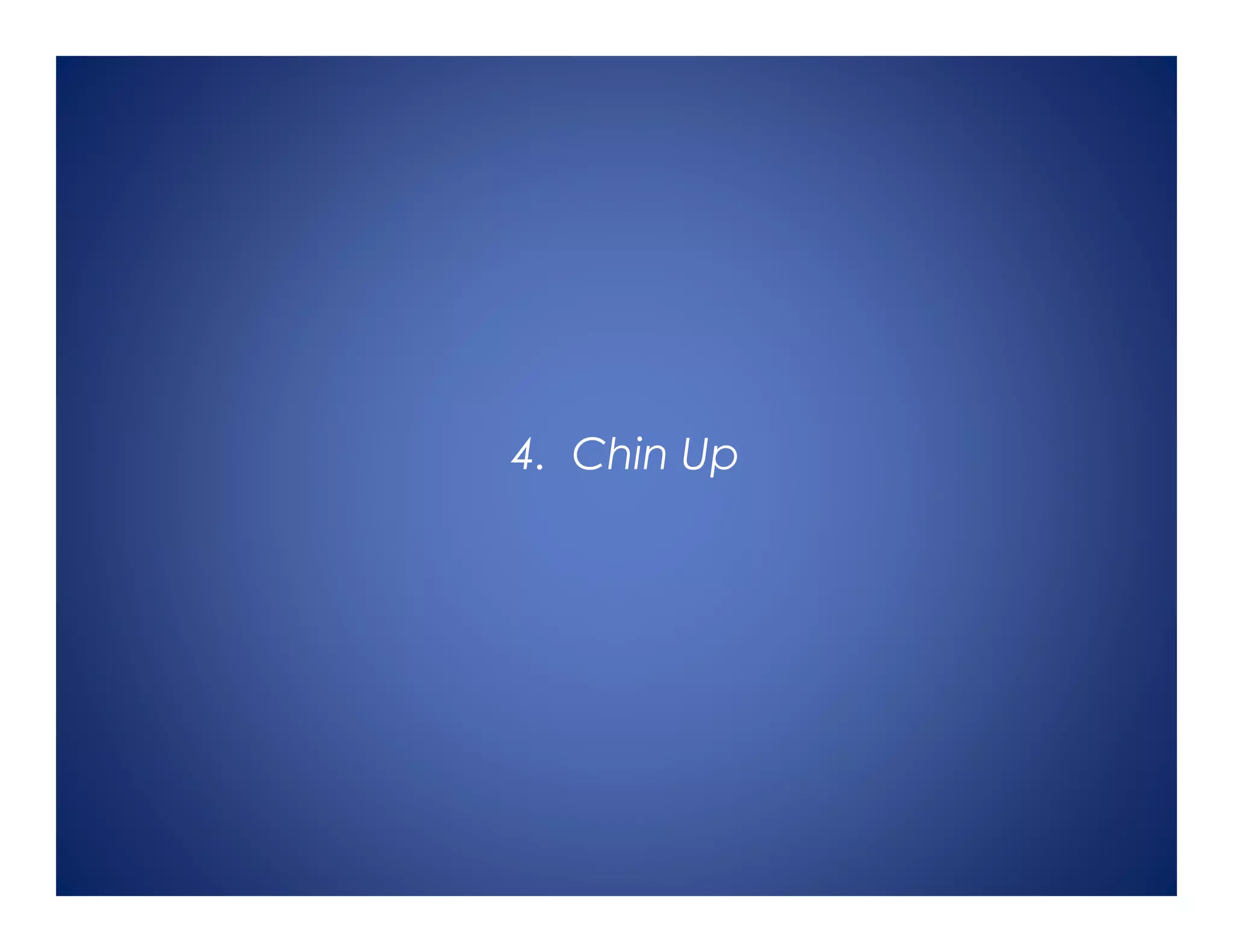 4. Chin Up
 