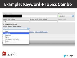#proppc
Example: Keyword + Topics Combo
 