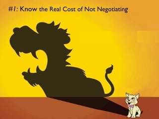 #1: Know the Real Cost of Not Negotiating