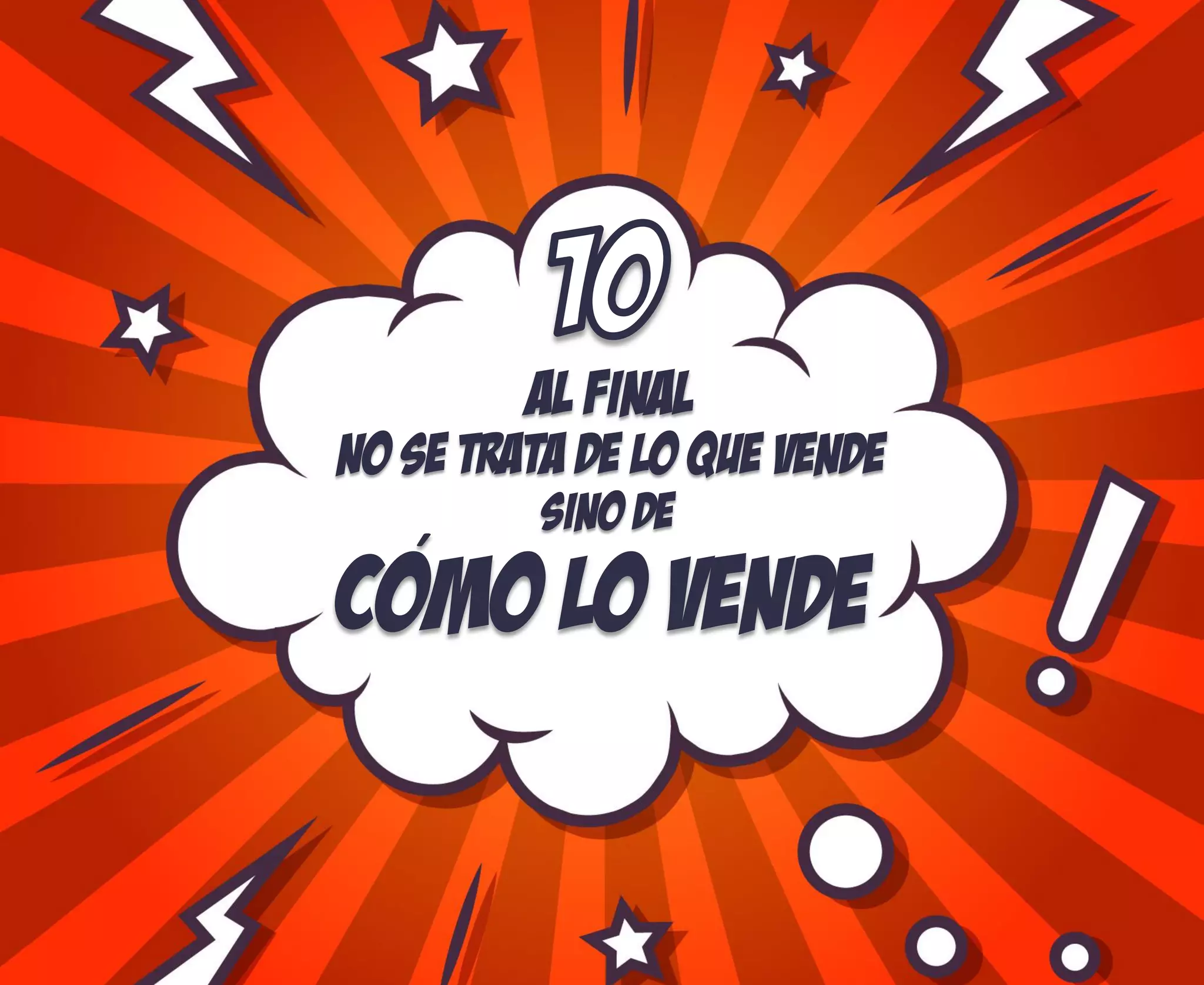Al final
No se trata de lo que vende
Sino de
Como lo vende´
