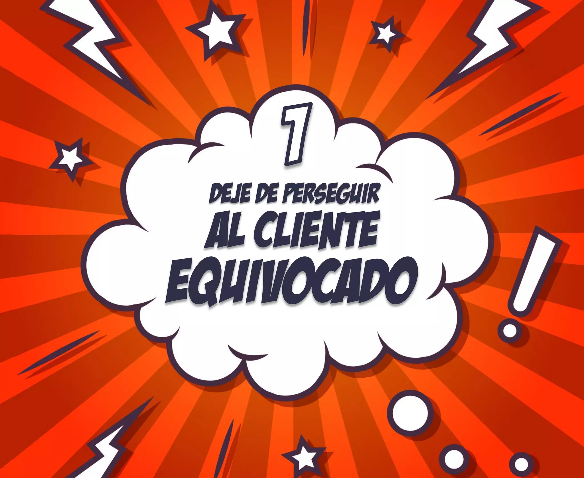 Deje de perseguir
equivocado
Al cliente