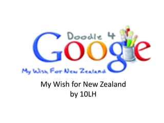 My Wish for New Zealandby 10LH 