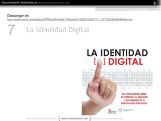 La Identidad Digital8Descargar en http://www.orsi.jcyl.es/web/jcyl/ORSI/es/Plantilla100Detalle/1262861006271/_/1277228396599/Redaccion7