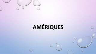 AMÉRIQUES
 