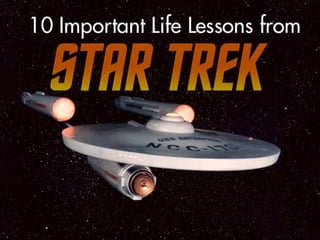 10 Life Lessons from Star Trek 
