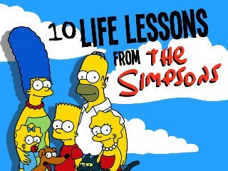 the
Simpsons
From
Life lessons10
 