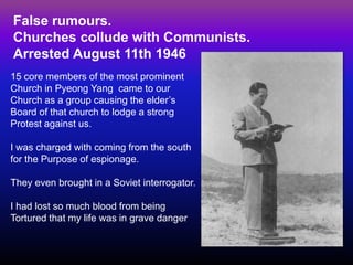 False rumours. Churches collude with Communists. Arrested August 11th 1946 
15 core members of the most prominent Church i...