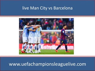 live Man City vs Barcelona
www.uefachampionsleaguelive.com
 