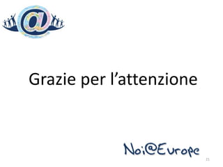 Grazie per l’attenzione



                          21
 