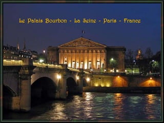 Le Palais Bourbon - La Seine - Paris - France
 