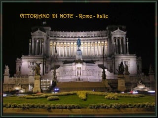 VITTORIANO DI NOTE - Rome - Italie
 