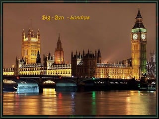 Big - Ben - Londres
 