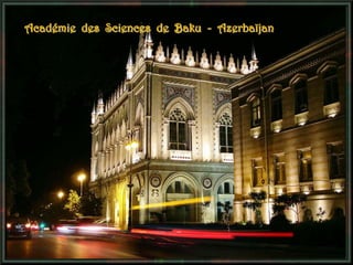Académie des Sciences de Baku - Azerbaïjan
 