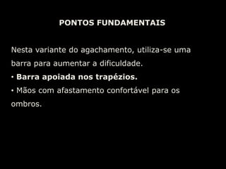  Mãos com afastamento confortável para os ombros.Agachamentobarra acima da cabeça
