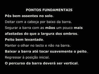 PONTOS FUNDAMENTAISNesta variante das flexões de braços, os joelhos apoiados diminuem a dificuldade. Corpo rígido em prancha.