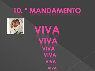 10.º MandamentoVIvAVivaViva    VivaVivaViva