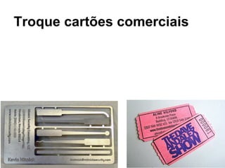 Troque cartões comerciais 
