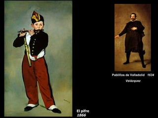 Pablillos de Valladolid 1634
                    Velázquez




El pifre
1866
 