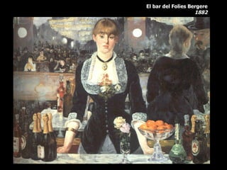 El bar del Folies Bergere
                    1882
 