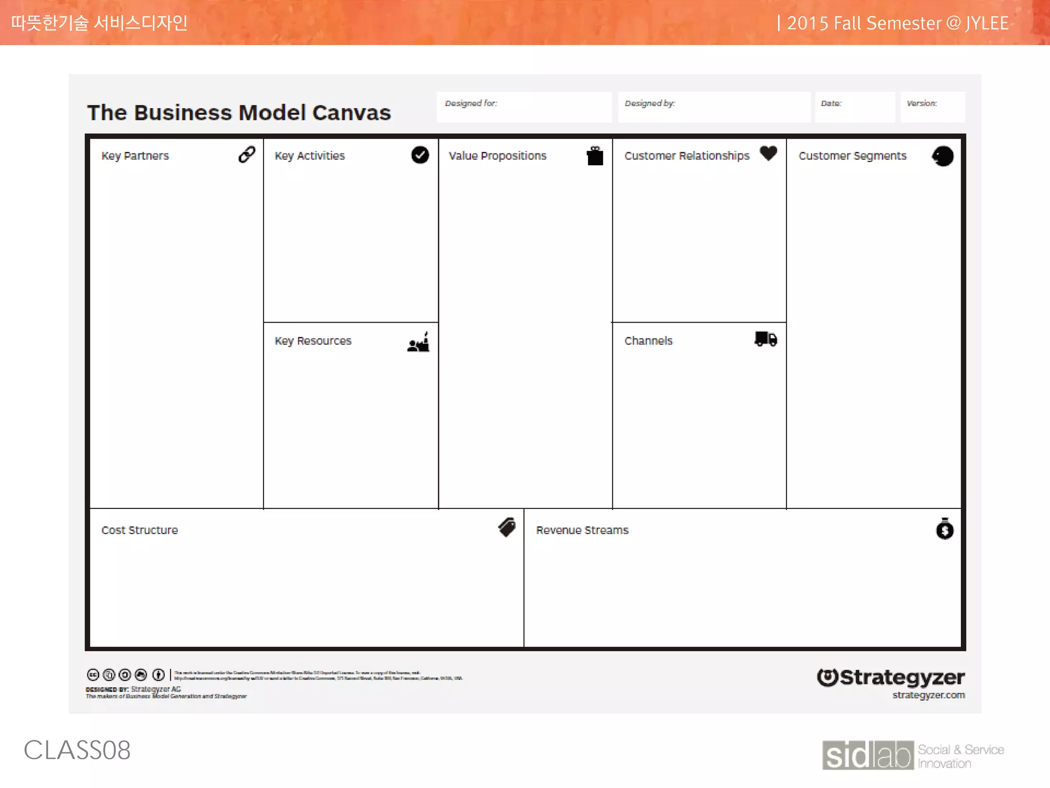 CLASS08
따뜻한기술 서비스디자인 | 2015 Fall Semester @ JYLEE
 