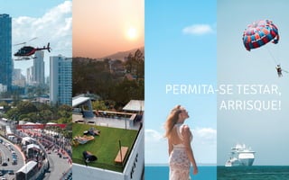 PERMITA-SE TESTAR,
ARRISQUE!
 