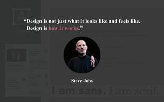 FONTE
Se ele existe é meio caminho andado.
Muito cuidado com o alinhamento.
Com serifa, sem serifa, Cursivas
É natural escolher fontes com base no que nos agrada.
Não sacrifique a legibilidade.
Não utilize mais de 2 famílias tipográficas.
Varie pesos e estilos da mesma família para hierarquizar.
FONTE
Se ele existe é meio caminho andado.
Muito cuidado com o alinhamento.
Com serifa, sem serifa, Cursivas
É natural escolher fontes com base no que nos agrada.
Não sacrifique a legibilidade.
Não utilize mais de 2 famílias tipográficas.
Varie pesos e estilos da mesma família para hierarquizar.
“Design is not just what it looks like and feels like.
Design is how it works.”
Steve Jobs
 