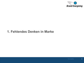 1. Fehlendes Denken in Marke
16.10.2015 3
 