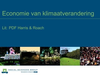 Economie van klimaatverandering

Lit: PDF Harris & Roach
 